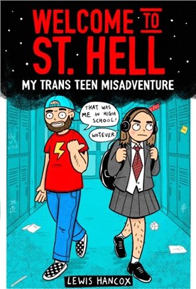 Welcome to St Hell: My trans teen misadventure