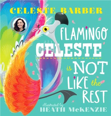 Flamingo Celeste is Not Like the Rest (PB)