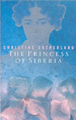 The Princess of Siberia：The Story of Maria Volkonsky and the Decembrist Exiles
