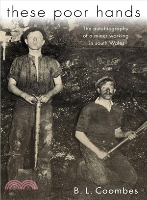 These Poor Hands ─ The Autobiography of a Miner in South Wales