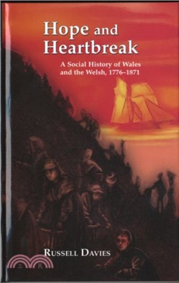 Hope and Heartbreak：A Social History of Wales, 1776-1871