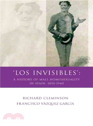 Los Invisibles ─ A History of Male Homosexuality in Spain, 1850-1939