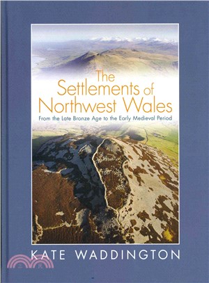 Settlements of Northwest Wales ― From Late Bronze Age to Early Medieval Period