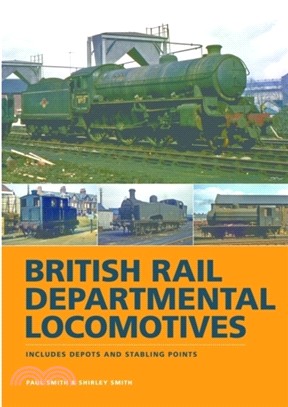 BR Departmental Locomotives 1948-68：Includes Depots and Stabling Points