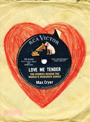 Love Me Tender ― The Stories Behind the World's Best-loved Songs