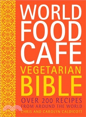 World Food Cafe Vegetarian Bible ─ Over 200 Recipes from Around the World