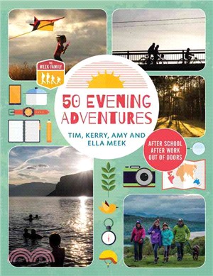 50 Evening Adventures ─ After School - After Work - Out of Doors