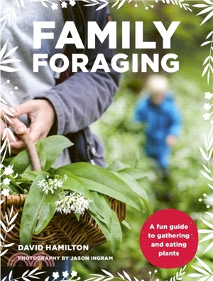 Family Foraging：A fun guide to gathering and eating plants