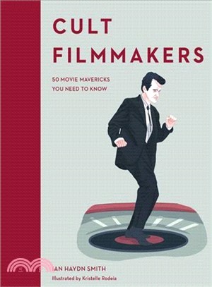 Cult Filmmakers ― 50 Movie Mavericks You Need to Know