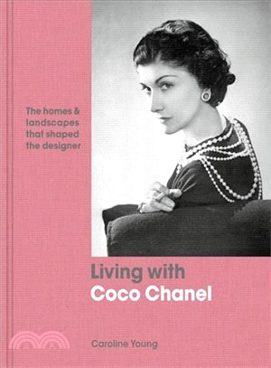 Living With Coco Chanel ― The Homes and Landscapes That Shaped the Designer