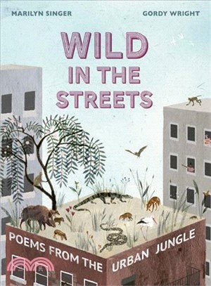 Wild in the Streets ― Poems from the Urban Jungle