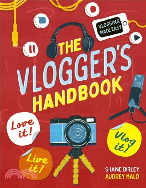 The Vlogger's Handbook：Love it! Live it! Vlog it!