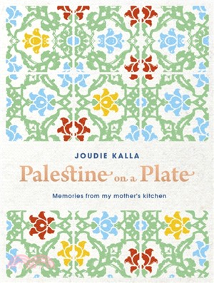 Palestine on a Plate：Memories from my mother's kitchen