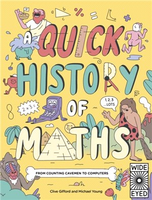 A quick history of maths :from counting cavemen to computers /