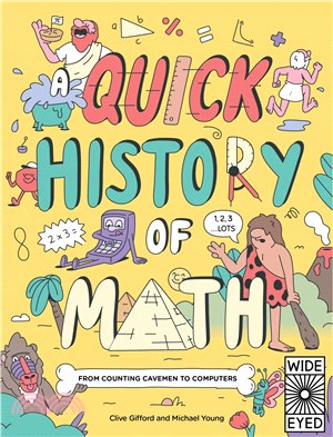 A Quick History of Math: From Counting Cavemen to Big Data (平裝本)