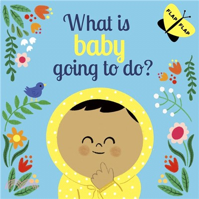 What Is Baby Going to Do? (Flap Flap)(硬頁操作書)