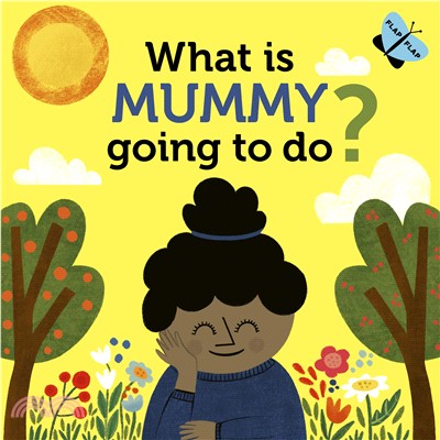 What is mummy going to do? /
