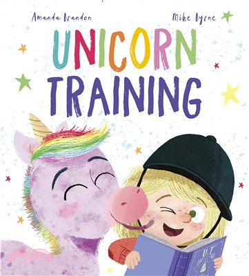 Unicorn Training：A Story About Patience and the Love for a Pet