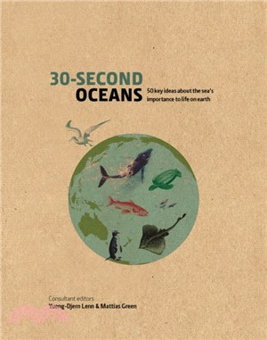 30-Second Oceans：50 key ideas about the sea's importance to life on earth