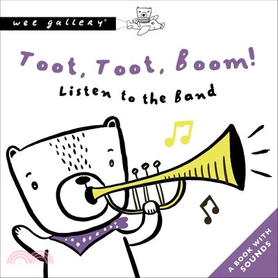 Toot, Toot, Boom! Listen to the Band ― A Book With Sounds