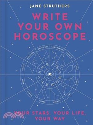 Write Your Own Horoscope：Your Stars, Your Path, Your Life