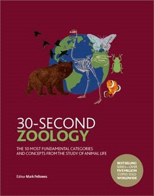 30-Second Zoology ― The 50 Most Fundamental Categories and Concepts from the Study of Animal Life