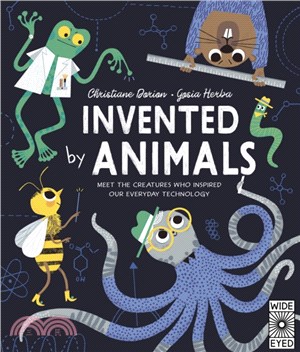 Invented by Animals: Meet the Creatures Who Inspired Our Everyday Technology (Blue Peter Book Awards 2022)