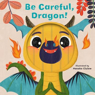 Be careful, Dragon! /