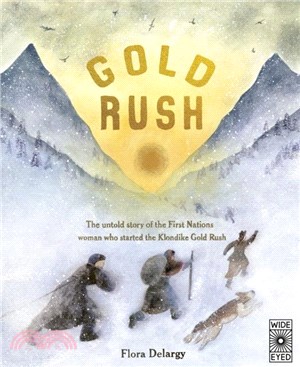 Gold Rush：The untold story of the First Nations woman who started the Klondike Gold Rush