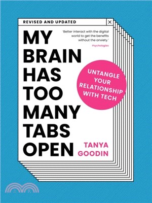 My Brain Has Too Many Tabs Open：Untangle Your Relationship with Tech
