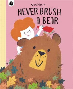 Never Brush a Bear