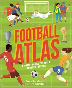 Football Atlas：A journey across the world and onto the pitch