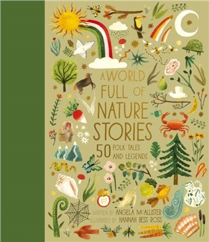 A world full of nature stories : 50 folktales and legends / 