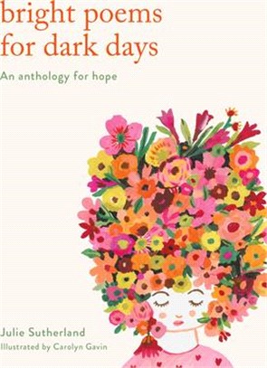Bright Poems for Dark Days: An Anthology for Hope