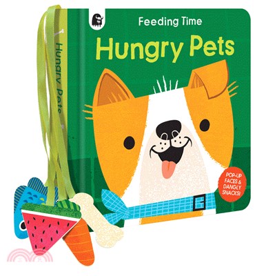 Hungry Pets: Pop-Up Faces and Dangly Snacks! (Feeding Time)