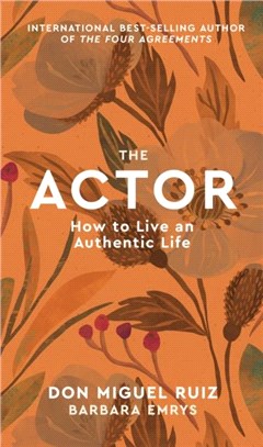 The Actor：How to Live an Authentic Life