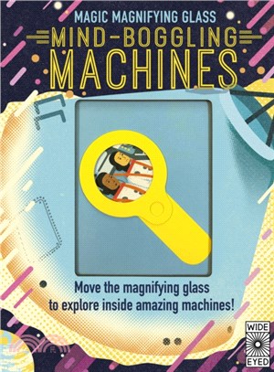 Magic Magnifying Glass: Mind-Boggling Machines (放大鏡遊戲書)