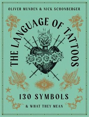 The Language of Tattoos: 130 Symbols and What They Mean