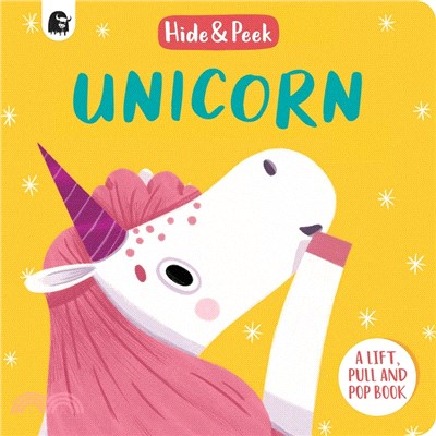 Unicorn: A lift, pull and pop book