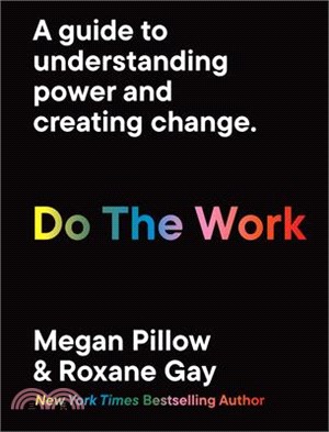 Do the Work: A Guide to Understanding Power and Creating Change.