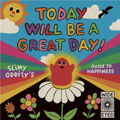 Today Will Be a Great Day!：Slimy Oddity's Guide to Happiness