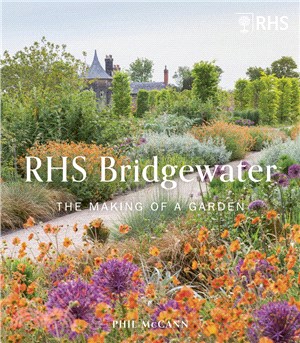 RHS Bridgewater: The Making of a Garden