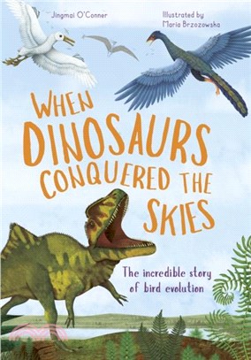 When Dinosaurs Conquered the Skies：The incredible story of bird evolution