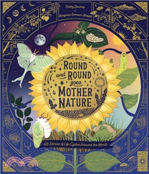 Round and round goes mother nature : 48 stories of life cycles around the world / 