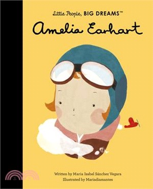 Amelia Earhart (Little People, BIG DREAMS #3)
