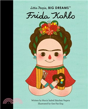 Frida Kahlo (Little People, BIG DREAMS #2)