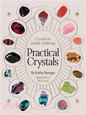 Practical Crystals: Crystals for Holistic Wellbeing