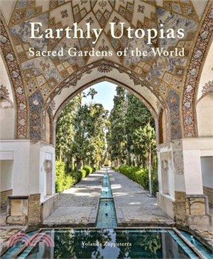 Earthly Utopias: Sacred Gardens of the World