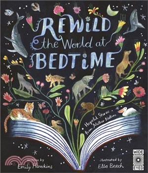 Rewild the World at Bedtime: Hopeful Stories from Mother Nature