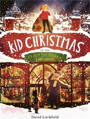 Kid Christmas: Of the Claus Brothers Toy Shop